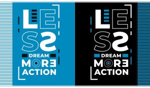 Inspirational quote "Less Dream More Action" on black and blue posters
