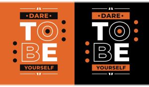 Inspirational quote "Dare To Be Yourself" on black and orange posters