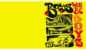 "Boys Will Be Boys" black and red print on a yellow vehicle poster